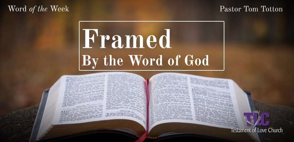 Framed by the Word of God