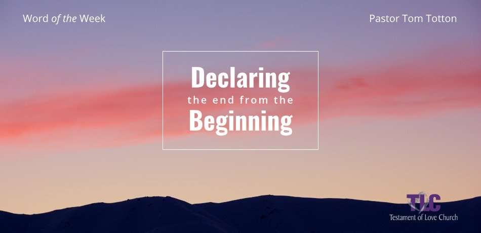 Declare the End from the Beginning