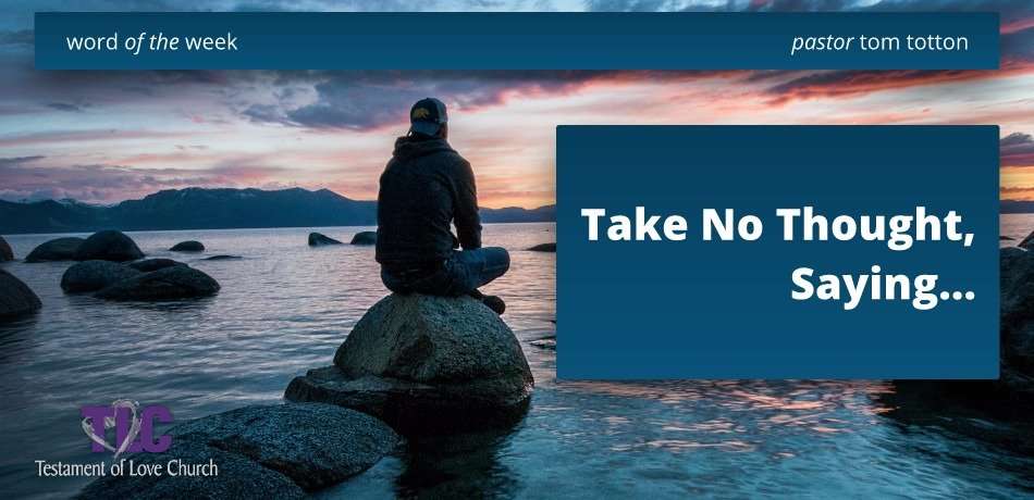 Take No Thought, Saying…